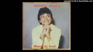 Moises Peres  A Flor Que Se Cheira Reegue1986 [upl. by Annayat315]