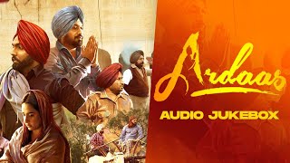 Ardaas Audio Jukebox  Ammy Virk  Mandy Takhar  Gurpreet Ghuggi  Latest Punjabi Movie 2020 [upl. by Gent]