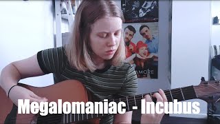 Megalomaniac  Incubus Cover [upl. by Ttelrahc]