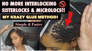 I QUIT INTERLOCKING  A FASTER Way To SUCCESSFULLY Retie SISTERLOCKS amp MICROLOCS Using KRAZY GLUE [upl. by Eraste227]