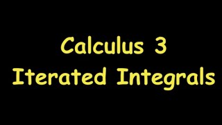 Calculus  Iterated Integrals [upl. by Netsuj]