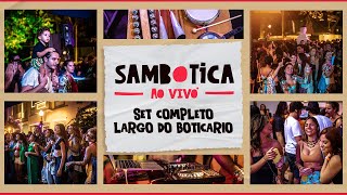 Sambotica AO VIVO do Largo do Boticário  SET COMPLETO [upl. by Glavin]