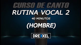 RUTINA para VOCALIZAR  HOMBRE  Nivel 2  40 minutos [upl. by Sissie1]