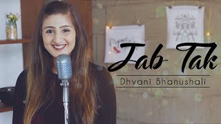 Jab Tak  Dhvani Bhanushali  MS Dhoni  Armaan Malik [upl. by Kries]