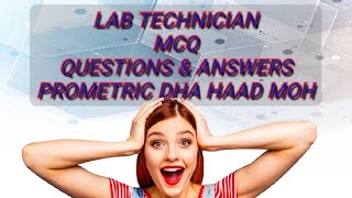 LAB TECHNICIAN MCQ PROMETRIC DHA HAAD MOH QUESTIONS AND ANSWERS [upl. by Nafis]