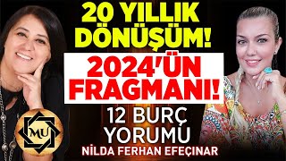 20 Yıllık Dönüşüm 2024ün Fragmanı O Tarihteydi 12 Burç Yorumu  Nilda Ferhan Efeçınar [upl. by Yrekcaz]