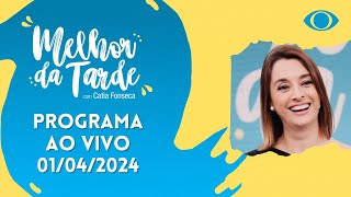 AO VIVO MELHOR DA TARDE COM CATIA FONSECA  01042024  MELHOR DA TARDE [upl. by Ydarg]