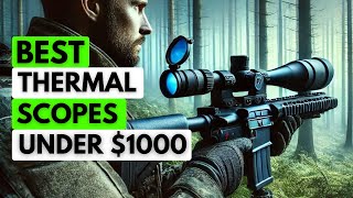 5 Best Thermal Scopes Under 1000 Part 2 [upl. by Yseult]