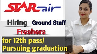 Star Air Hiring Ground staff  freshers  Airport jobs  Latest job vacancy No exam [upl. by Caputo148]