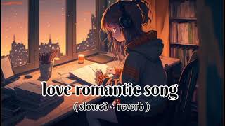 Best romantic love song ❤️❤️ love song slowed down song Deepak Ambedkar lofi001 love lofi [upl. by Elauqsap654]