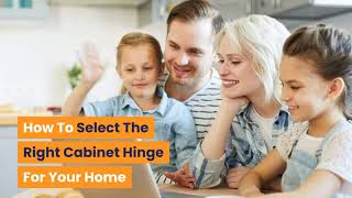 How to Select the Right Cabinet Hinge for your Home [upl. by Treiber]