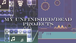 My UnfinishedDead Geometry Dash Projects Vol 1 [upl. by Marv]