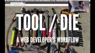 Tool Or Die A Web Developers Workflow [upl. by Inaliel922]