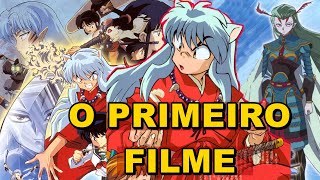 REVENDO O FILME Inuyasha Sentimentos que Transcendem o Tempo [upl. by Ajroj]