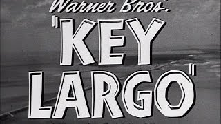 KEY LARGO  HUMPHREY BOGART EDWARD G ROBINSON LAUREN BACALL LIONEL BARRYMORE [upl. by Eustasius699]