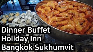 Dinner Buffet at Holiday Inn Bangkok Sukhumvit Hotel  Living in Bangkok Thailand 2019 [upl. by Eeram629]