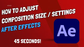 Adobe After Effects  How To Change Composition Settings and Size [upl. by Gile]