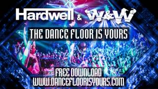 Hardwell amp WampW  The Dance Floor Is Yours FREE Download [upl. by Longawa]