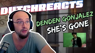 DutchReacts  Denden Gonjalez  Shes Gone [upl. by Lydnek333]