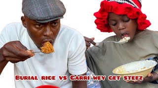 Burial rice vs Garri wey get steez [upl. by Etteluap]