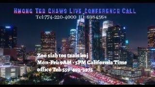 Hmong Teb Chaws Conference Call  LIVE [upl. by Tteragram]