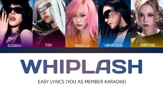 KARAOKE aespa  Whiplash YOU AS MEMBER KARAOKE [upl. by Wilkison]