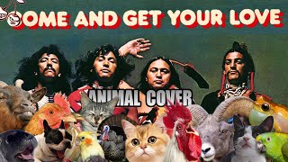 Redbone  Come and Get Your Love Animal Cover [upl. by Negaet]