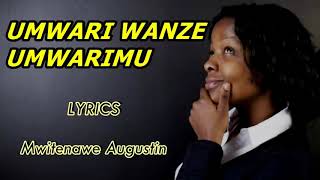 Umwari wanze Umwarimu Lyrics Mwitenawe Augustin [upl. by Graham]