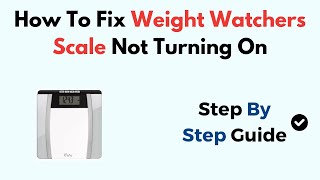 How To Fix Weight Watchers Scale Not Turning On [upl. by Foster]