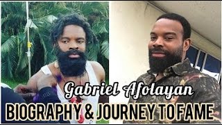 GABRIEL AFOLAYAN  BIOGRAPHY JOURNEY TO FAME NETWORTH amp MORE [upl. by Tatia]