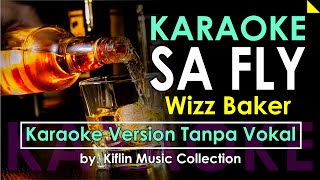 Wizz Baker  Sa Fly Karaoke Tanpa Vokal Sampe Sa Fly  Karaoke Nada Standar by Kiflin Polilau [upl. by Lauer663]