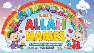 A to Z ALLAH Names A Beautiful Learning Journey Wow Babies kidslearning [upl. by Kalinda836]