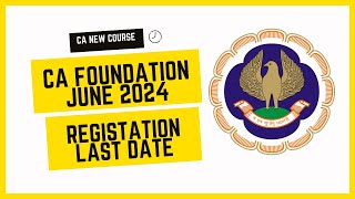 CA Foundation June 2024 Registration Last date Out  CA Foundation New course registration last date [upl. by Sainana158]