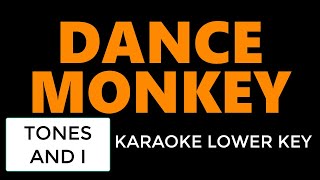 Tones And I  Dance Monkey Karaoke Lower Key [upl. by Letta]