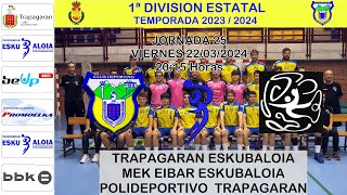 JORNADA 25 CD TRAPAGARAN vs MEK EIBAR ESKUBALOIA [upl. by Proud]