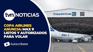 Copa Airlines Finaliza Revisión de los Max 9 Vuelos Autorizados [upl. by Assillim]