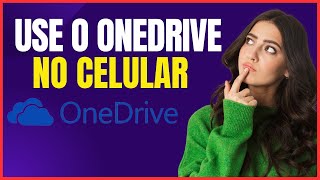 COMO USAR O ONEDRIVE NO CELULAR [upl. by Ewald789]