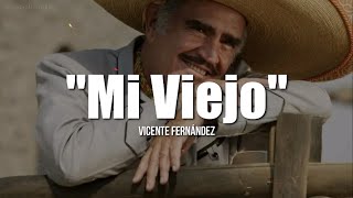 MI VIEJO  Vicente Fernández  LETRA [upl. by Leela584]