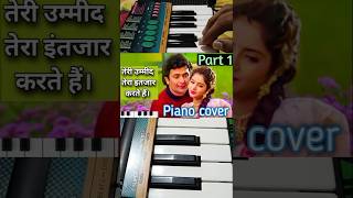 👩‍❤️‍👨😊 Teri ummid tera intzaar karte hain🥹 trending bollywood old song piano instrument [upl. by Zobias]