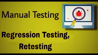 Manual Testing  25 Regression Testing and Retesting [upl. by Aicilihp32]