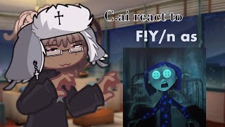 CAI REACT TO F YN AS CORALINE  HEYCHLOE  REUPLOADED AFTER LIKE A MONTH [upl. by Narut]