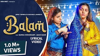 Balam Official Lyrical Video  Sapna Choudhary  Mahi Gaur  Ruchika Jangid  Haryanvi Song 2024 [upl. by Nosna]