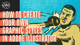 How to Create Your Own Graphic Styles In Illustrator [upl. by Libna102]