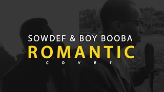 Korede Bello ft Tiwa Savage  Romantic  Cover by Sowdef amp Boy Booba [upl. by Jaycee]