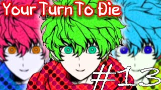 THE NEW SOU  Your Turn To Die 13 [upl. by Yrrah]