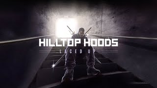 Hilltop Hoods  Laced Up Official Lyric Video [upl. by Shishko]