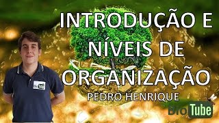 Aula 01  Introdução à Biologia Níveis de Organização e Características Gerais dos Seres Vivos [upl. by Nobie]