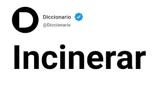 Incinerar Significado En Español [upl. by Zanze]