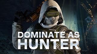 Destiny Dominate As A Hunter  Best Way To Play [upl. by Dubenko]