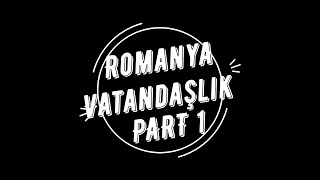 Romanyada vatandaşlık başvurusu yapmak ve bilinmeyenler [upl. by Dola369]